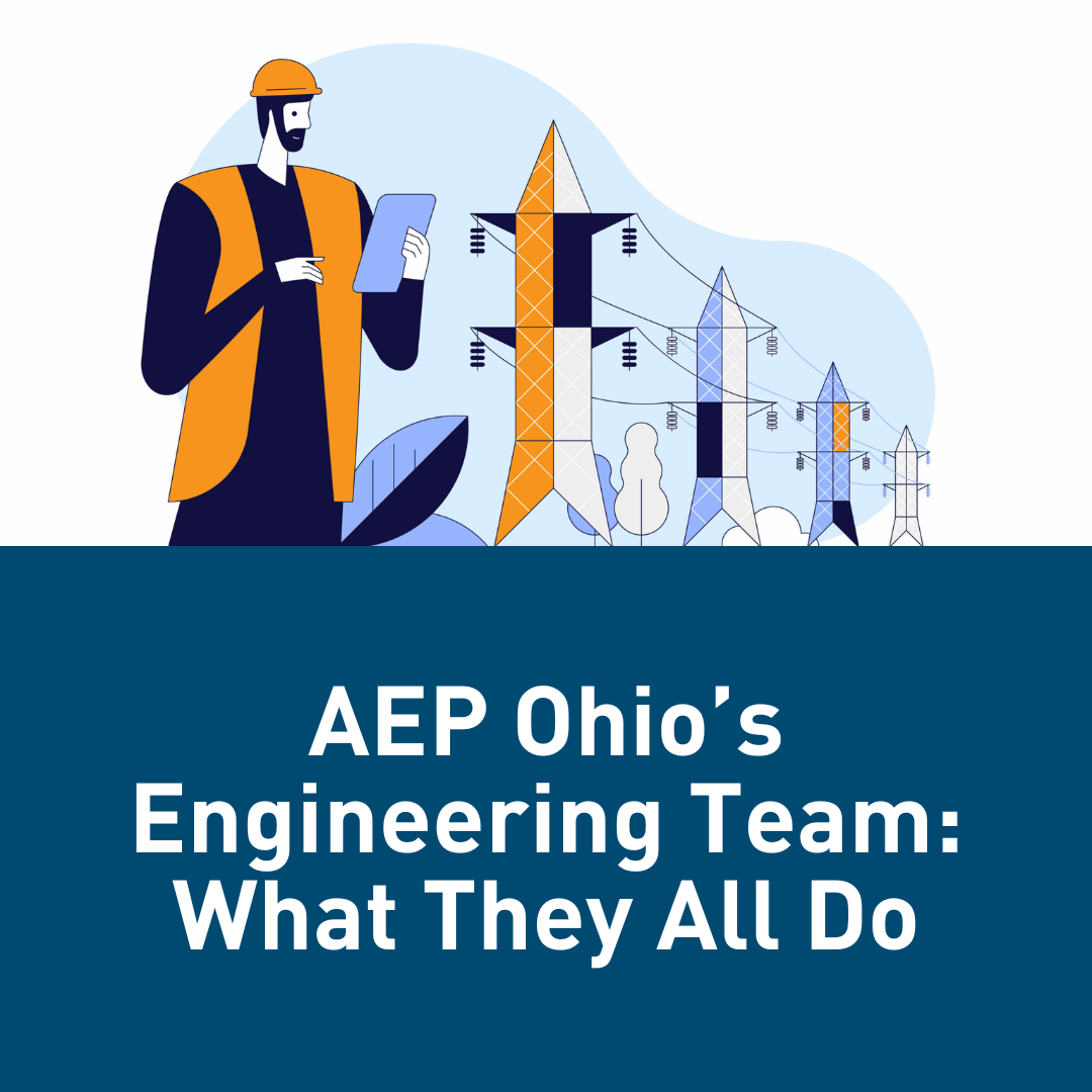 AEP Ohio’s Engineering Team: What They All Do